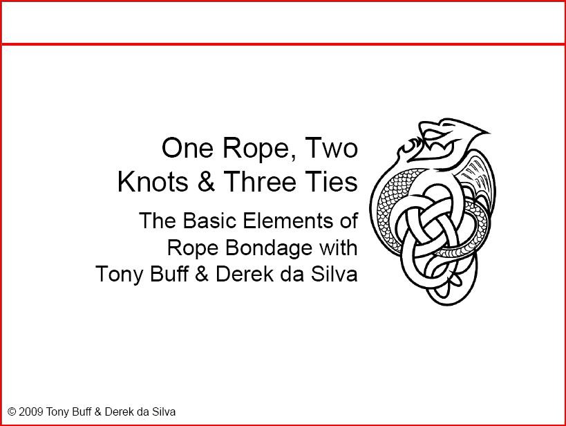 1 Rope, 2 Knots and 3 Ties
